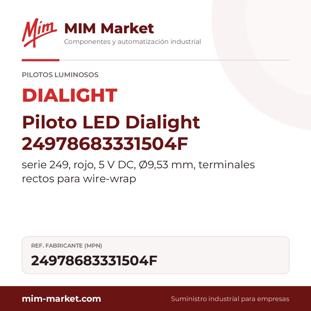 Piloto LED Dialight 24978683331504F – serie 249, rojo, 5 V DC, Ø9,53 mm, terminales rectos para wire-wrap