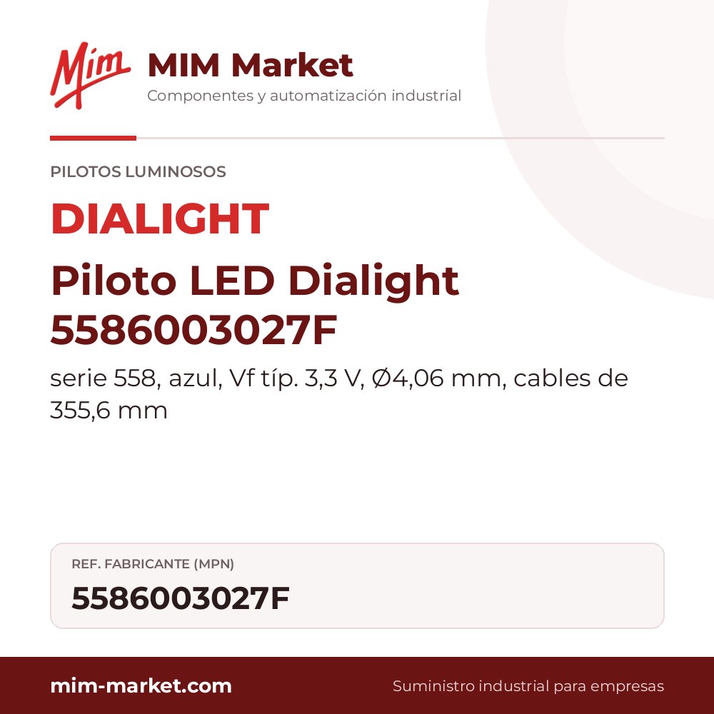 Piloto LED Dialight 5586003027F – serie 558, azul, Vf típ. 3,3 V, Ø4,06 mm, cables de 355,6 mm