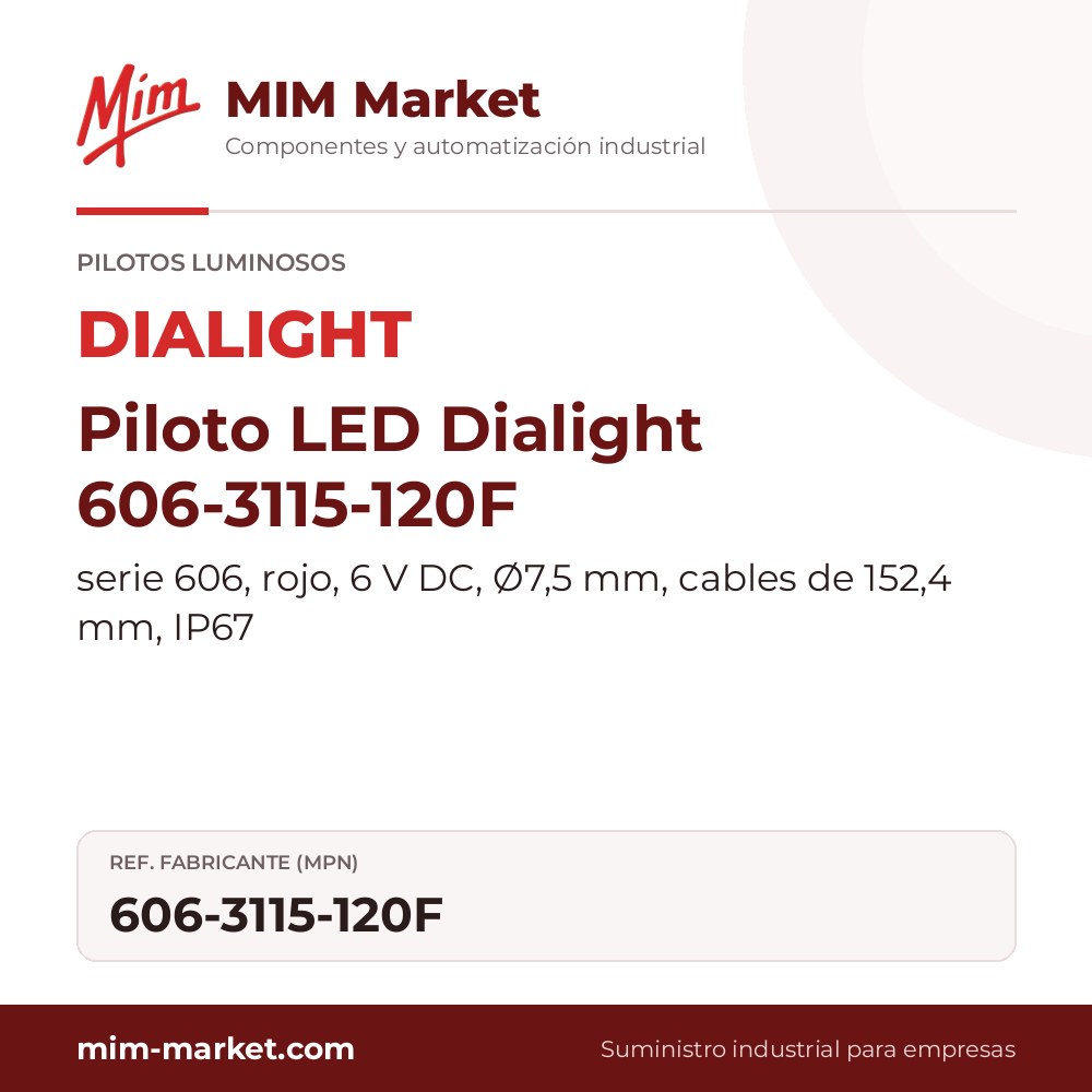 Piloto LED Dialight 606-3115-120F – serie 606, rojo, 6 V DC, Ø7,5 mm, cables de 152,4 mm, IP67