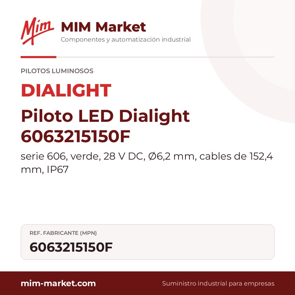 Piloto LED Dialight 6063215150F – serie 606, verde, 28 V DC, Ø6,2 mm, cables de 152,4 mm, IP67