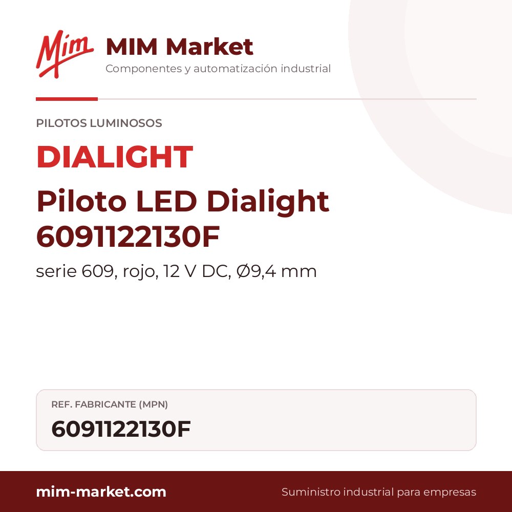 Piloto LED Dialight 6091122130F – serie 609, rojo, 12 V DC, Ø9,4 mm
