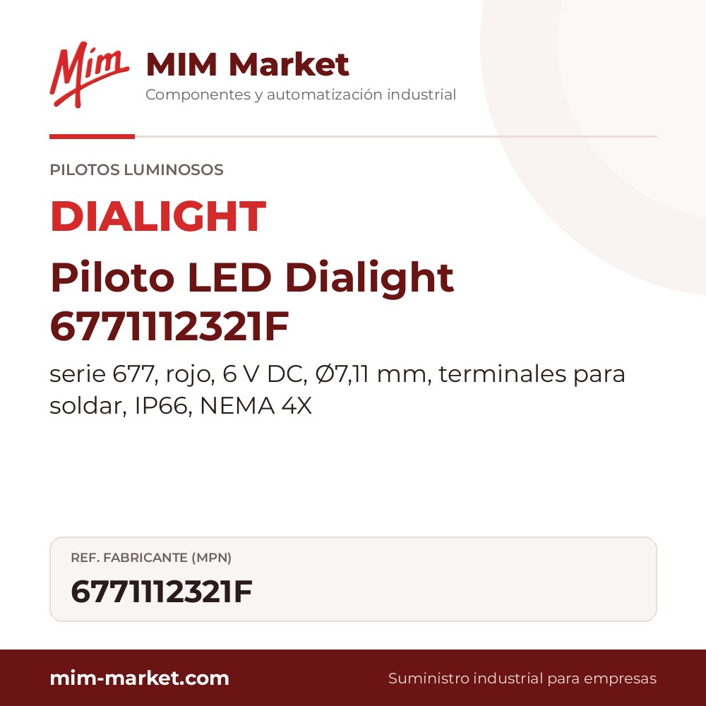 Piloto LED Dialight 6771112321F – serie 677, rojo, 6 V DC, Ø7,11 mm, terminales para soldar, IP66, NEMA 4X