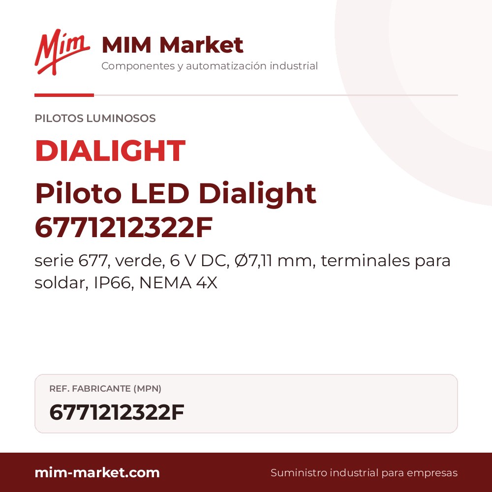 Piloto LED Dialight 6771212322F – serie 677, verde, 6 V DC, Ø7,11 mm, terminales para soldar, IP66, NEMA 4X