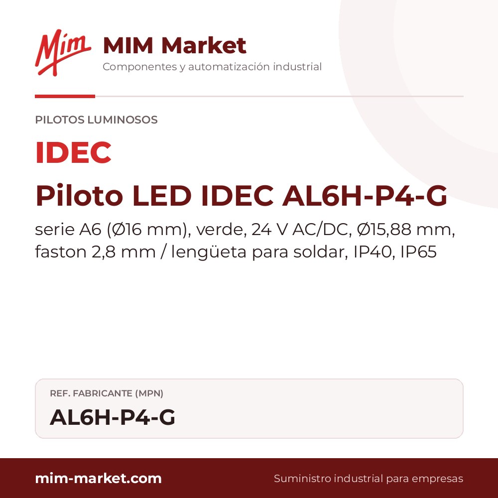 Piloto LED IDEC AL6H-P4-G – serie A6 (Ø16 mm), verde, 24 V AC/DC, Ø15,88 mm, faston 2,8 mm / lengüeta para soldar, IP40, IP65
