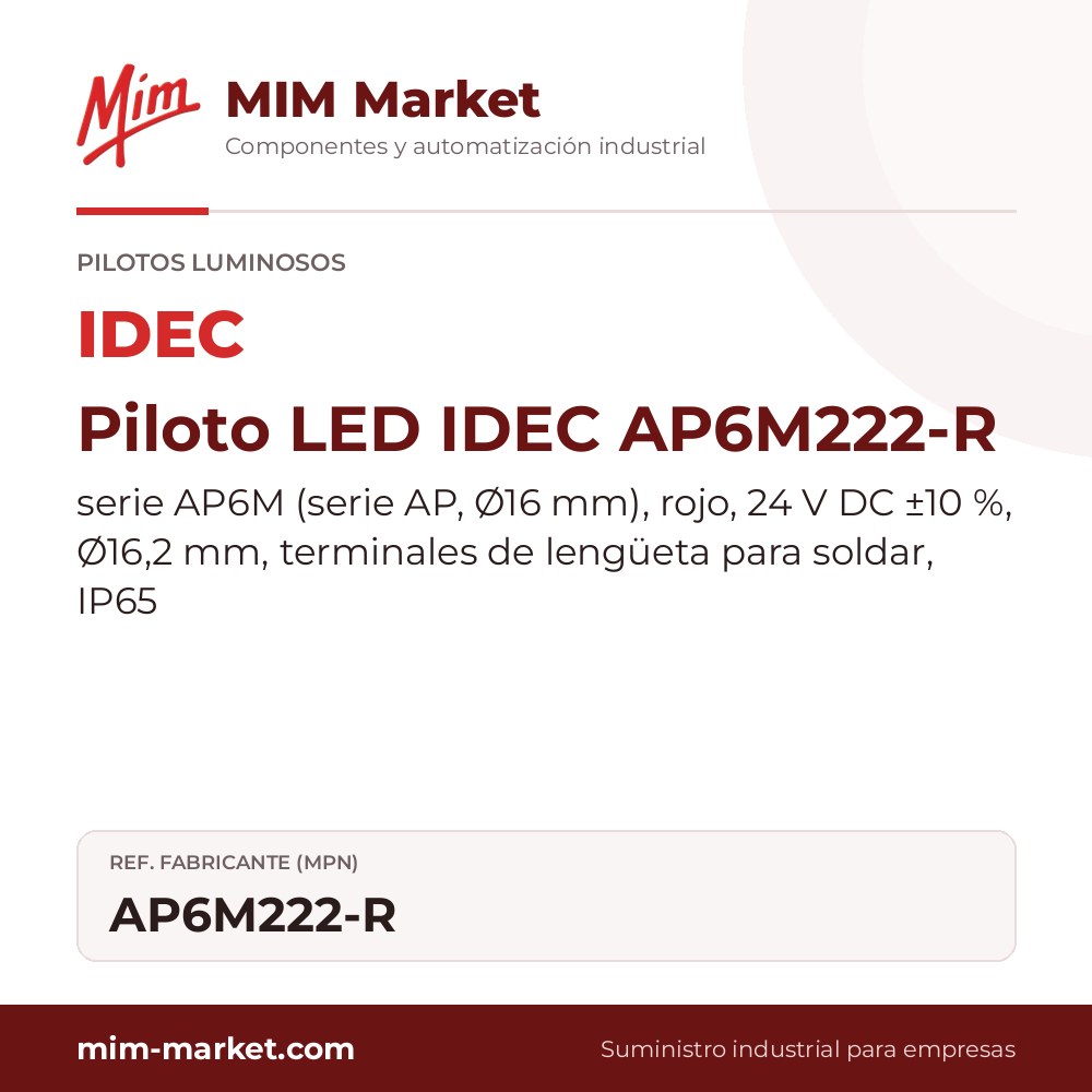 Piloto LED IDEC AP6M222-R – serie AP6M (serie AP, Ø16 mm), rojo, 24 V DC ±10 %, Ø16,2 mm, terminales de lengüeta para soldar, IP65