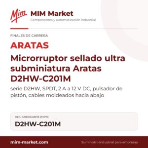 Microrruptor sellado ultra subminiatura Aratas D2HW-C201M – serie D2HW, SPDT, 2 A a 12 V DC, pulsador de pistón, cables moldeados hacia abajo