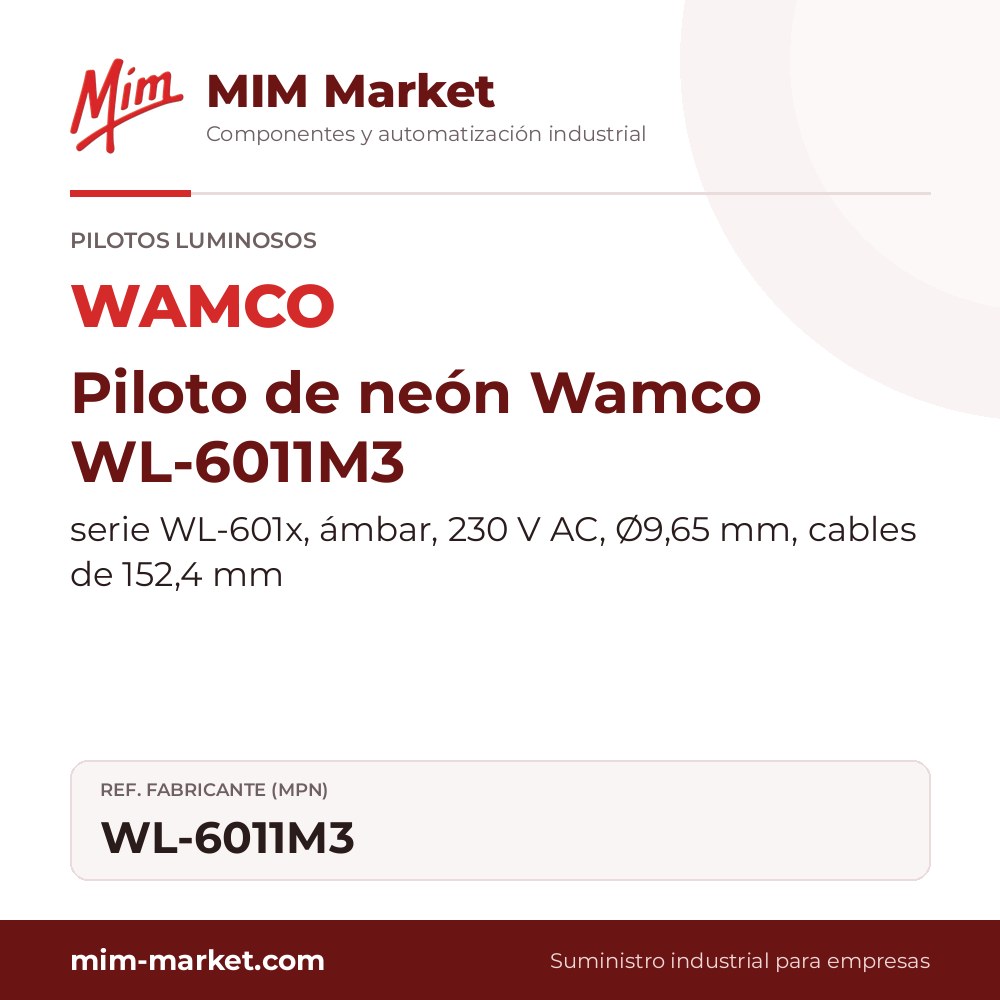 Piloto de neón Wamco WL-6011M3 – serie WL-601x, ámbar, 230 V AC, Ø9,65 mm, cables de 152,4 mm